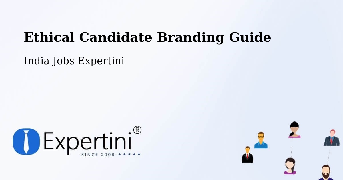 Ethical Candidate Branding Guidelines – Pathardi - India Jobs Expertini