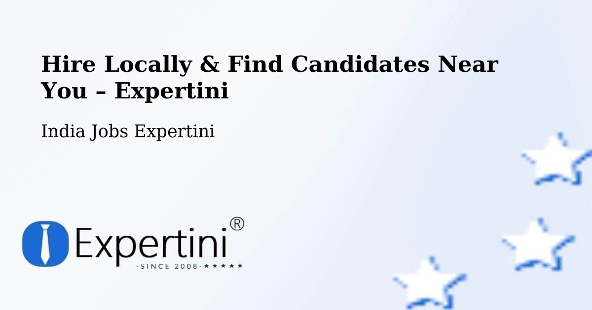 Hire Locally in Pathardi – Find Qualified Candidates Near You - Pathardi, India Jobs Expertini