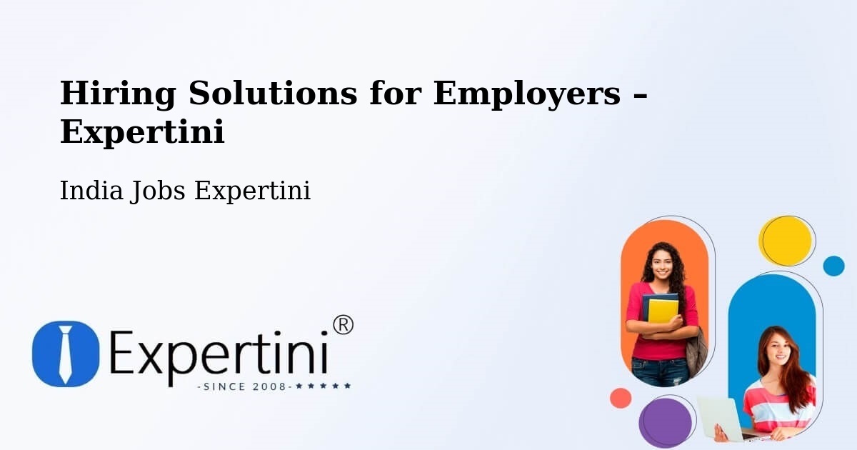 Hiring Solutions for Employers in Pathardi - Pathardi, India Jobs Expertini