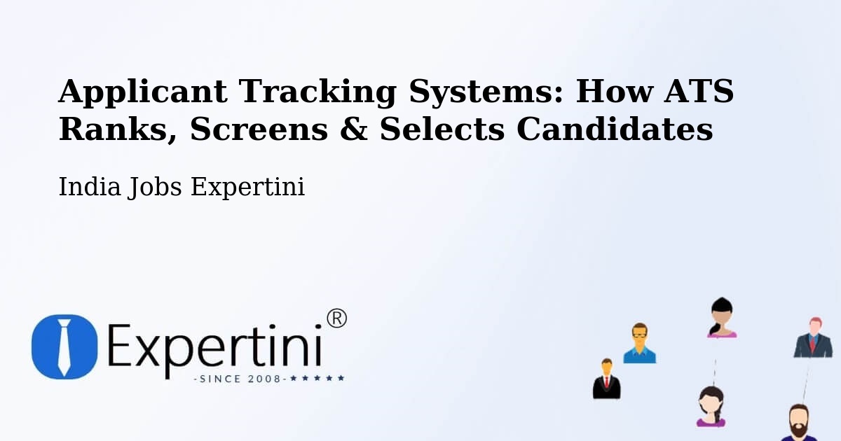 Applicant Tracking Systems: Ranking, Screening & Candidate Selection – Pathardi - India Jobs Expertini