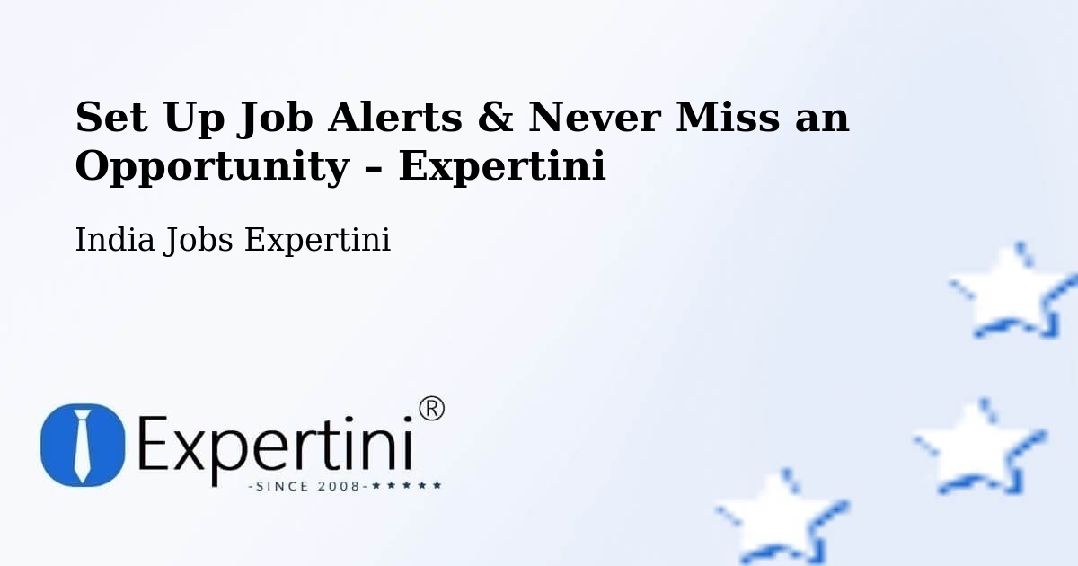 Job Alerts Guide – Get Notified About New Jobs in Pathardi - Pathardi, India Jobs Expertini
